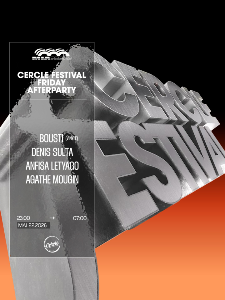 CERCLE FESTIVAL • FRIDAY AFTER PARTY • MIA MAO